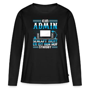 Admin Ein Administrator schläft nicht - Frauen Premium Bio Langarmshirt - Schwarz - Vorne - Julia (174cm)