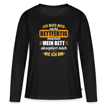 Muss mich nicht bettfertig machen Bett akzeptiert - Frauen Premium Bio Langarmshirt - Schwarz - Vorne - Julia (174cm)