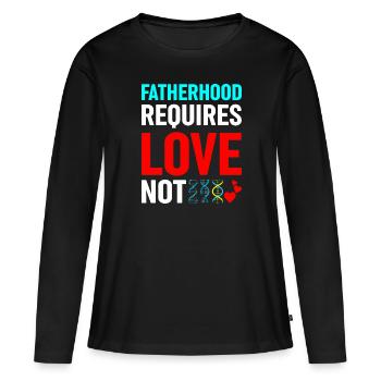 La paternité exige de l’amour, pas de la génétique - T-shirt manches longues Premium bio Femme - noir - Devant - Julia (174cm)