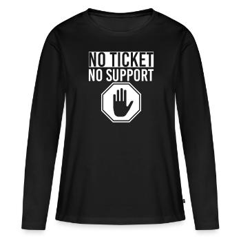 No Ticket No Support Veranstaltung Ereignis Helfen - Frauen Premium Bio Langarmshirt - Schwarz - Vorne - Julia (174cm)