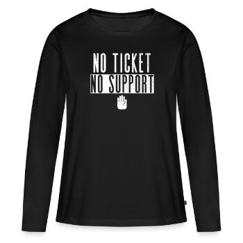 No Ticket No Support Veranstaltung Ereignis Helfen - Frauen Premium Bio Langarmshirt - Schwarz - Vorne - Julia (174cm)