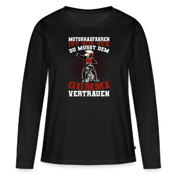 Motorradfahren Ist Wie Sex Dem Gummi Vertrauen - Frauen Premium Bio Langarmshirt - Schwarz - Vorne - Julia (174cm)