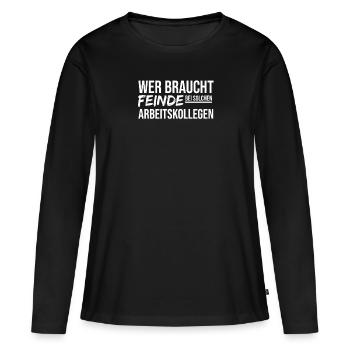 Wer Braucht Feinde Bei Solchen Arbeitskollegen - Frauen Premium Bio Langarmshirt - Schwarz - Vorne - Julia (174cm)
