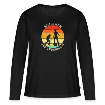 Single Mom And Crushing It - Women's Premium Organic Long Sleeve Shirt - black - Front - Julia (174cm)