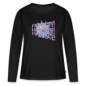 Ich Bin Hübsch, Ich Bin Feminin, Ich Bin Zarte - Frauen Premium Bio Langarmshirt - Schwarz - Vorne - Julia (174cm)