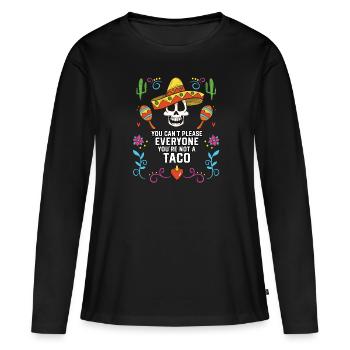 Tu ne peux pas plaire à tout le monde Tu n’es pas un tacos - T-shirt manches longues Premium bio Femme - noir - Devant - Julia (174cm)