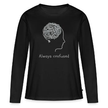 Always confused - Frauen Premium Bio Langarmshirt - Schwarz - Vorne - Julia (174cm)