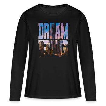dream big - Women's Premium Organic Long Sleeve Shirt - black - Front - Julia (174cm)