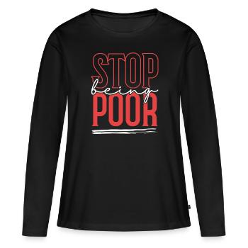 Arrêtez d’être pauvre - T-shirt manches longues Premium bio Femme - noir - Devant - Julia (174cm)