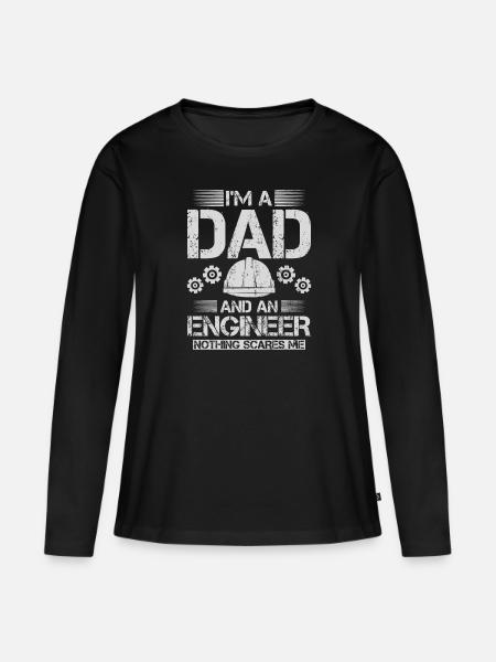 Im A Dad And Engineer Nothing Scares Me Vater - Frauen Premium Bio Langarmshirt - Schwarz