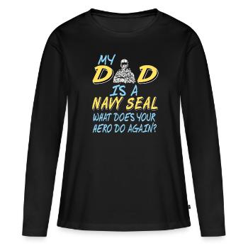 Mon papa est un phoque de la marine Qu’est-ce que ton héros fait encore - T-shirt manches longues Premium bio Femme - noir - Devant - Julia (174cm)