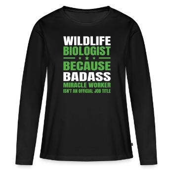 Wildtierbiologe, Weil Knallharter Wundertäter - Frauen Premium Bio Langarmshirt - Schwarz - Vorne - Julia (174cm)