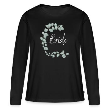 Eukalyptus Bride weiße Schrift - Frauen Premium Bio Langarmshirt - Schwarz - Vorne - Julia (174cm)