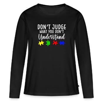 Sensibilisation à l’autisme – Ne jugez pas ce que - T-shirt manches longues Premium bio Femme - noir - Devant - Julia (174cm)