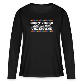 Sensibilisation à l’autisme – Ne jugez pas ce que - T-shirt manches longues Premium bio Femme - noir - Devant - Julia (174cm)
