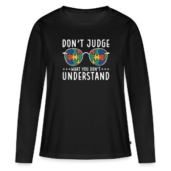 Sensibilisation à l’autisme – Ne jugez pas ce que - T-shirt manches longues Premium bio Femme - noir - Devant - Julia (174cm)