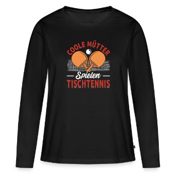 Coole Mütter spielen Tischtennis Geschenk - Frauen Premium Bio Langarmshirt - Schwarz - Vorne - Julia (174cm)