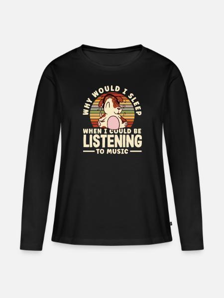 Why would I sleep when I could be listening to - Frauen Premium Bio Langarmshirt - Schwarz