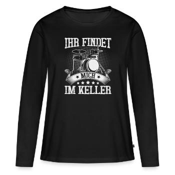 Ihr findet mich im Keller Schlagzeug - Frauen Premium Bio Langarmshirt - Schwarz - Vorne - Julia (174cm)
