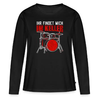 Ihr findet mich im Keller Schlagzeug - Frauen Premium Bio Langarmshirt - Schwarz - Vorne - Julia (174cm)