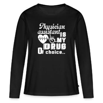 Physician Assistant Physician Assistant Is My Drug - Women's Premium Organic Long Sleeve Shirt - black - Front - Julia (174cm)