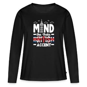 Attention au faux accent britannique - T-shirt manches longues Premium bio Femme - noir - Devant - Julia (174cm)