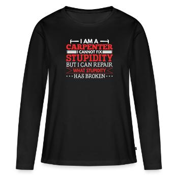 Charpentier Je ne peux pas réparer la stupidité - T-shirt manches longues Premium bio Femme - noir - Devant - Julia (174cm)