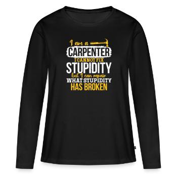 Charpentier Je ne peux pas réparer la stupidité - T-shirt manches longues Premium bio Femme - noir - Devant - Julia (174cm)
