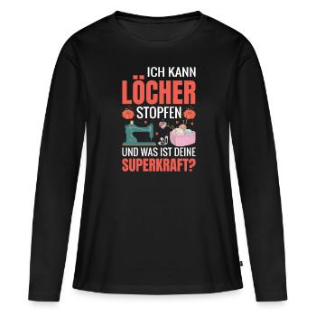 ich kann löcher stopfen und was ist deine superkra - Frauen Premium Bio Langarmshirt - Schwarz - Vorne - Julia (174cm)