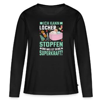 ich kann löcher stopfen und was ist deine superkra - Frauen Premium Bio Langarmshirt - Schwarz - Vorne - Julia (174cm)