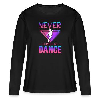 Never forget to dance - Frauen Premium Bio Langarmshirt - Schwarz - Vorne - Julia (174cm)