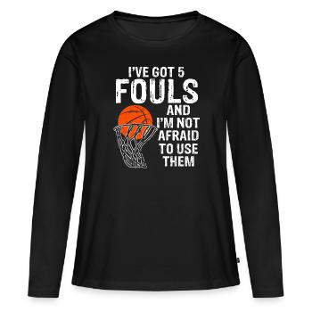 Basketball I've Got 5 Fouls - Women's Premium Organic Long Sleeve Shirt - black - Front - Julia (174cm)