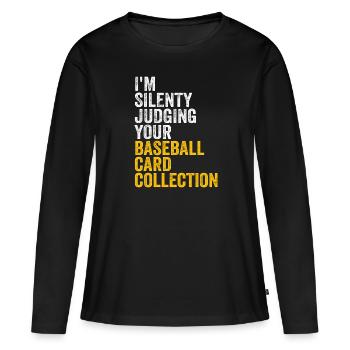 Collector Silently Judging Your Baseball Card Coll - Frauen Premium Bio Langarmshirt - Schwarz - Vorne - Julia (174cm)