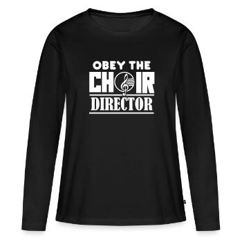 Show Choir Obey The Show Choir Director - Women's Premium Organic Long Sleeve Shirt - black - Front - Julia (174cm)