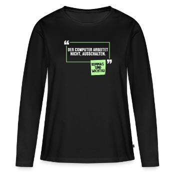 Lustiger Komma Satzzeichen Spruch Deutschlehrer - Frauen Premium Bio Langarmshirt - Schwarz - Vorne - Julia (174cm)