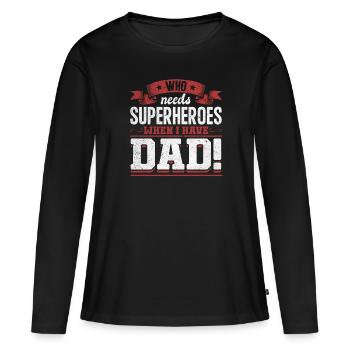 Superhero Dad Better Than Any Comic Book Hero - Women's Premium Organic Long Sleeve Shirt - black - Front - Julia (174cm)