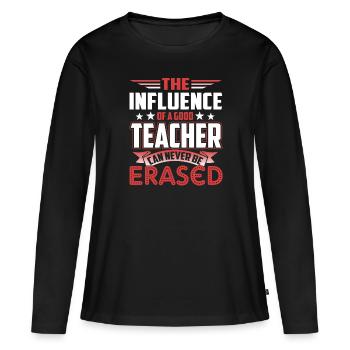 The Influence Of A Good Teacher - Women's Premium Organic Long Sleeve Shirt - black - Front - Julia (174cm)