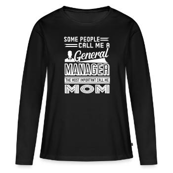 General Manager Mom - Women's Premium Organic Long Sleeve Shirt - black - Front - Julia (174cm)