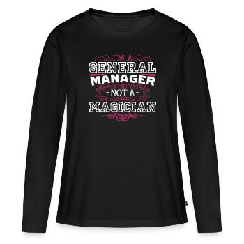 General Manager General Manager Is Not Magician - Women's Premium Organic Long Sleeve Shirt - black - Front - Julia (174cm)