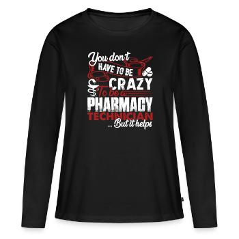 Pharmacy Technician Crazy Pharmacy Technician - Women's Premium Organic Long Sleeve Shirt - black - Front - Julia (174cm)