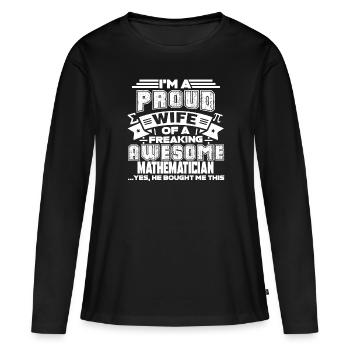 Mathematician Proud Wife Of Awesome Mathematician - Women's Premium Organic Long Sleeve Shirt - black - Front - Julia (174cm)