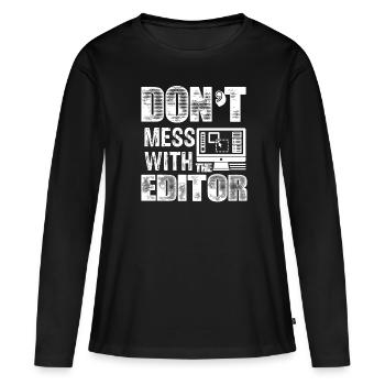 Editor Don't Mess With The Editor - Women's Premium Organic Long Sleeve Shirt - black - Front - Julia (174cm)
