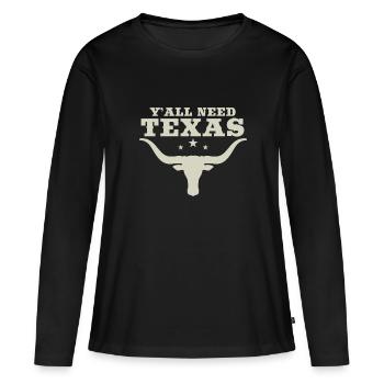 Ihr alle braucht Texas - Frauen Premium Bio Langarmshirt - Schwarz - Vorne - Julia (174cm)