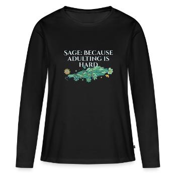 Burning Sage Because Adulting Is Hard Smudge - Frauen Premium Bio Langarmshirt - Schwarz - Vorne - Julia (174cm)