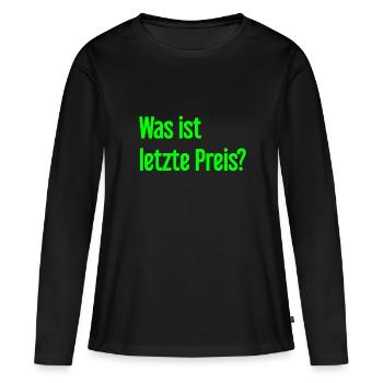 Was ist letzte Preis? - Frauen Premium Bio Langarmshirt - Schwarz - Vorne - Julia (174cm)