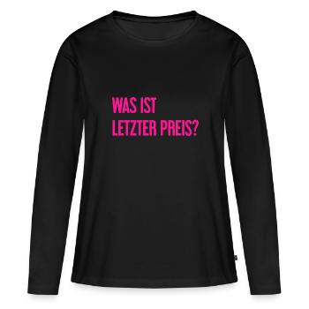 Was ist letzter Preis? - Frauen Premium Bio Langarmshirt - Schwarz - Vorne - Julia (174cm)