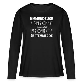 Emmerdeuse à temps complet Cadeeau Femme - T-shirt manches longues Premium bio Femme - noir - Devant - Julia (174cm)