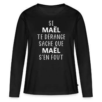 Si Maël te dérange sache que - T-shirt manches longues Premium bio Femme - noir - Devant - Julia (174cm)