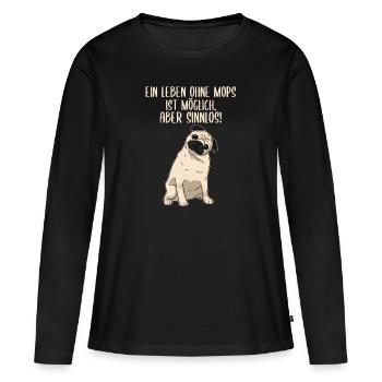A life without a pug is possible but pointless dogs - Women's Premium Organic Long Sleeve Shirt - black - Front - Julia (174cm)