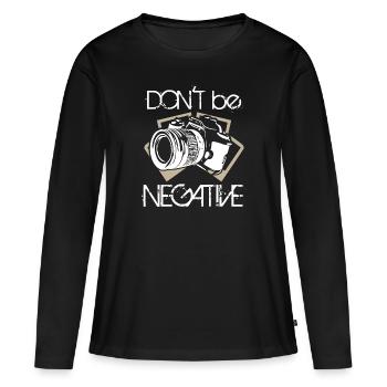 Ne soyez pas une photographie négative - T-shirt manches longues Premium bio Femme - noir - Devant - Julia (174cm)